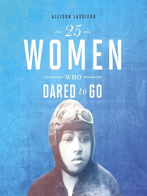 cover image of 25 Women Who Dared to Go